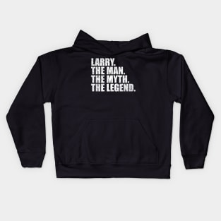 Larry Legend Larry Name Larry given name Kids Hoodie